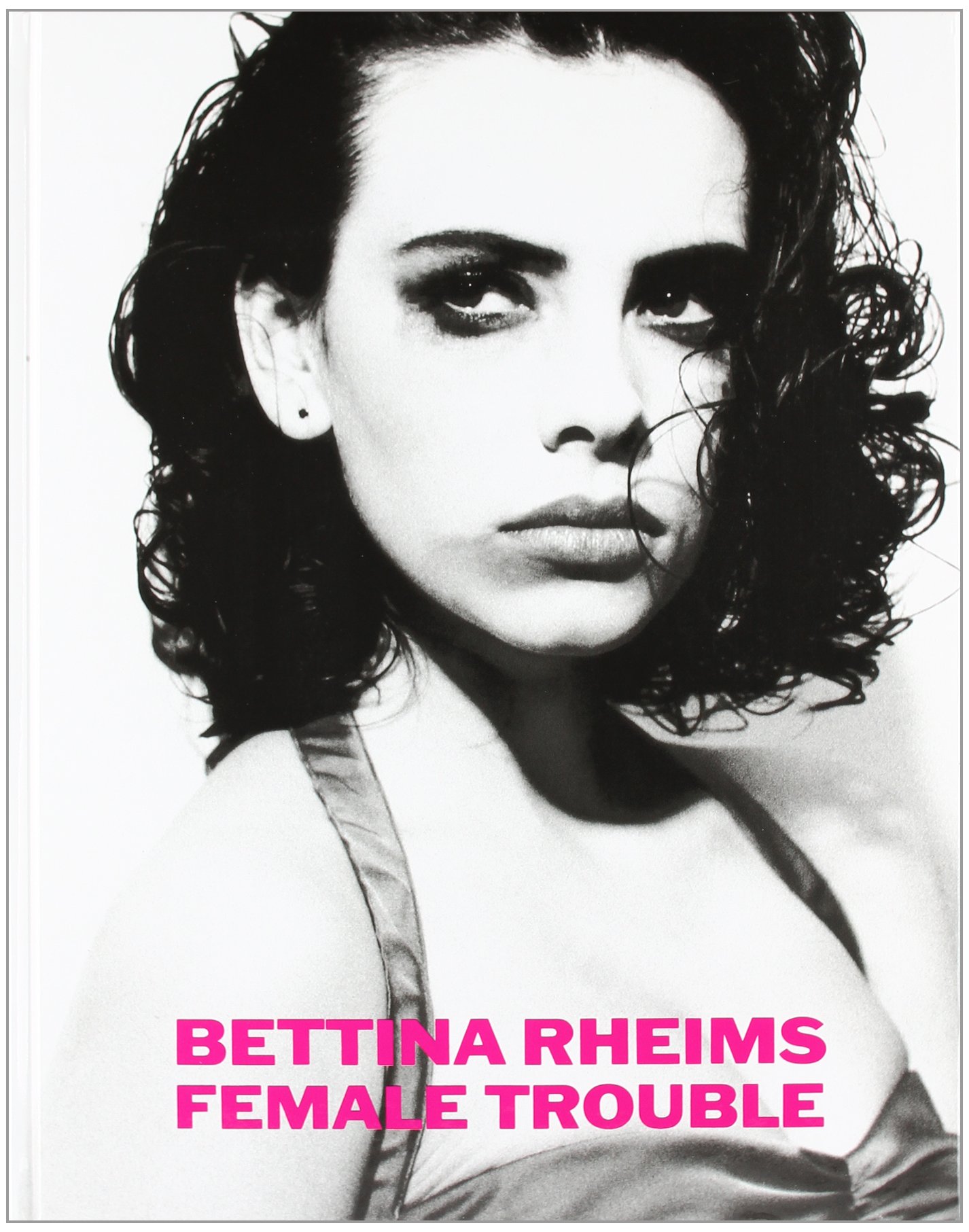 Female Trouble, 1989. Беттина Реймс (Bettina Rheims) - современный французский фотограф. Современная фотография. Фотография как искусство